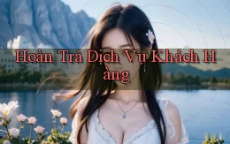 Hoàn trả Dịch vụ khách hàng