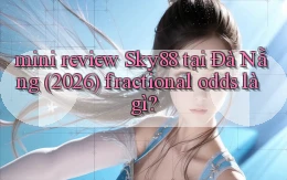mini review Sky88 tại Đà Nẵng (2026) fractional odds là gì