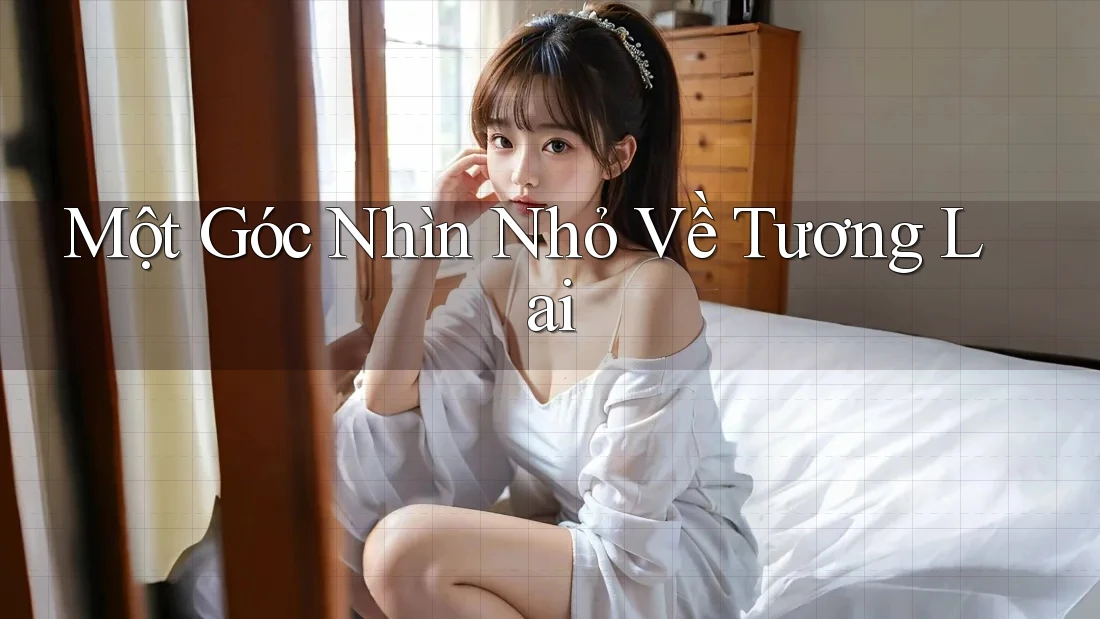Một Góc Nhìn Nhỏ Về Tương Lai