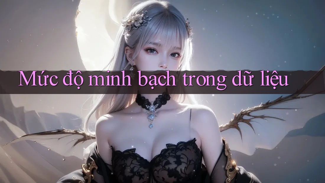 Mức độ minh bạch trong dữ liệu