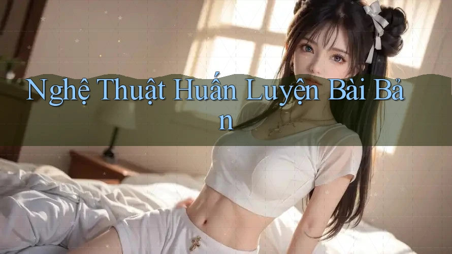 Nghệ Thuật Huấn Luyện Bài Bản