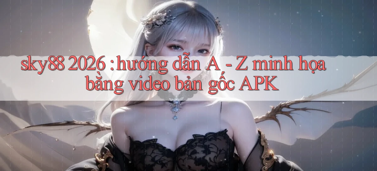 sky88   Website Cập Nhật   Chơi Game 24 Giờ