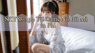 sky88  app tải game nổ hũ miễn phí