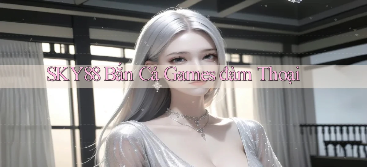 sky88   Website Cập Nhật   Chơi Game 24 Giờ