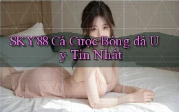 sky88  cá cược bóng đá uy tín nhất