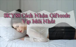 sky88  cách nhận giftcode vip mới nhất