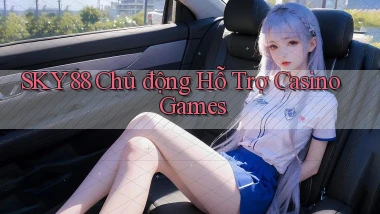 sky88  chủ động hỗ trợ casino games