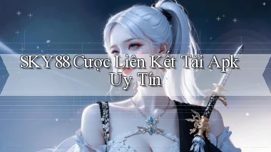 sky88  cược liên kết tải apk uy tín