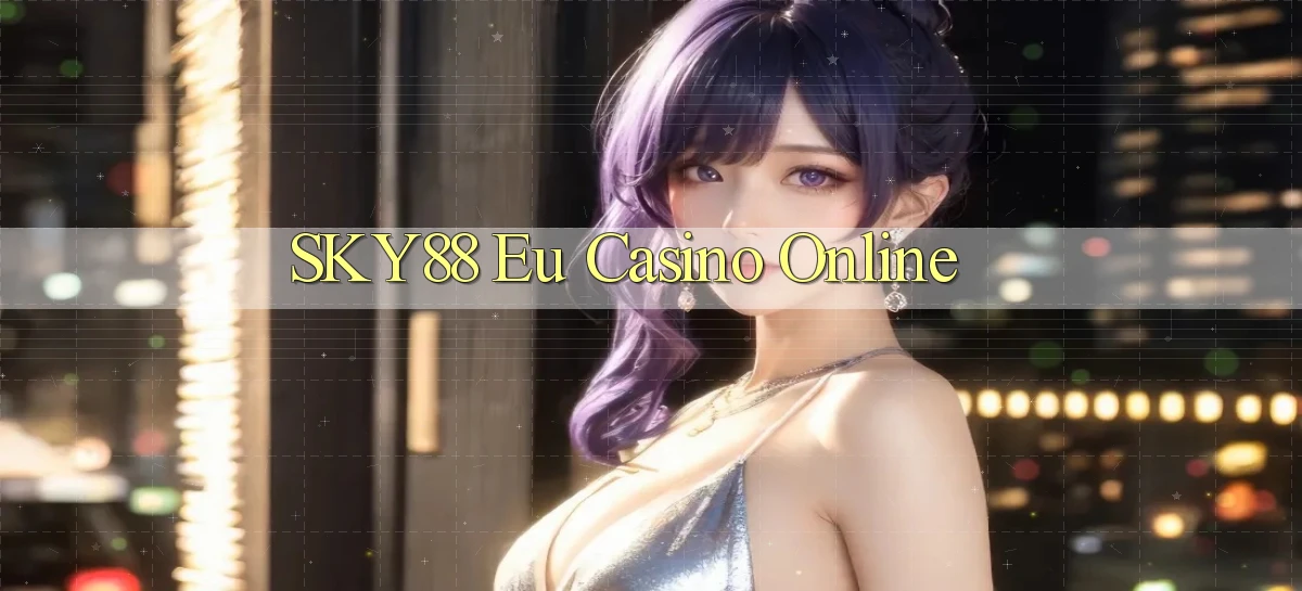 sky88  eu casino online