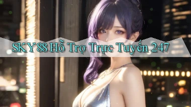 sky88  hỗ trợ trực tuyến 24／7