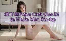 sky88  poker club giao diện nhiều màu sắc đẹp