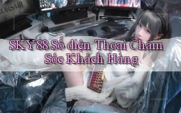 sky88  số điện thoại chăm sóc khách hàng