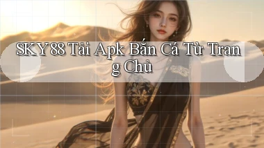 sky88  tải apk bắn cá từ trang chủ