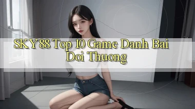sky88  top 10 game danh bai doi thuong
