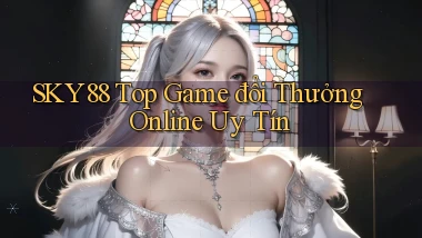 sky88  top game đổi thưởng online uy tín