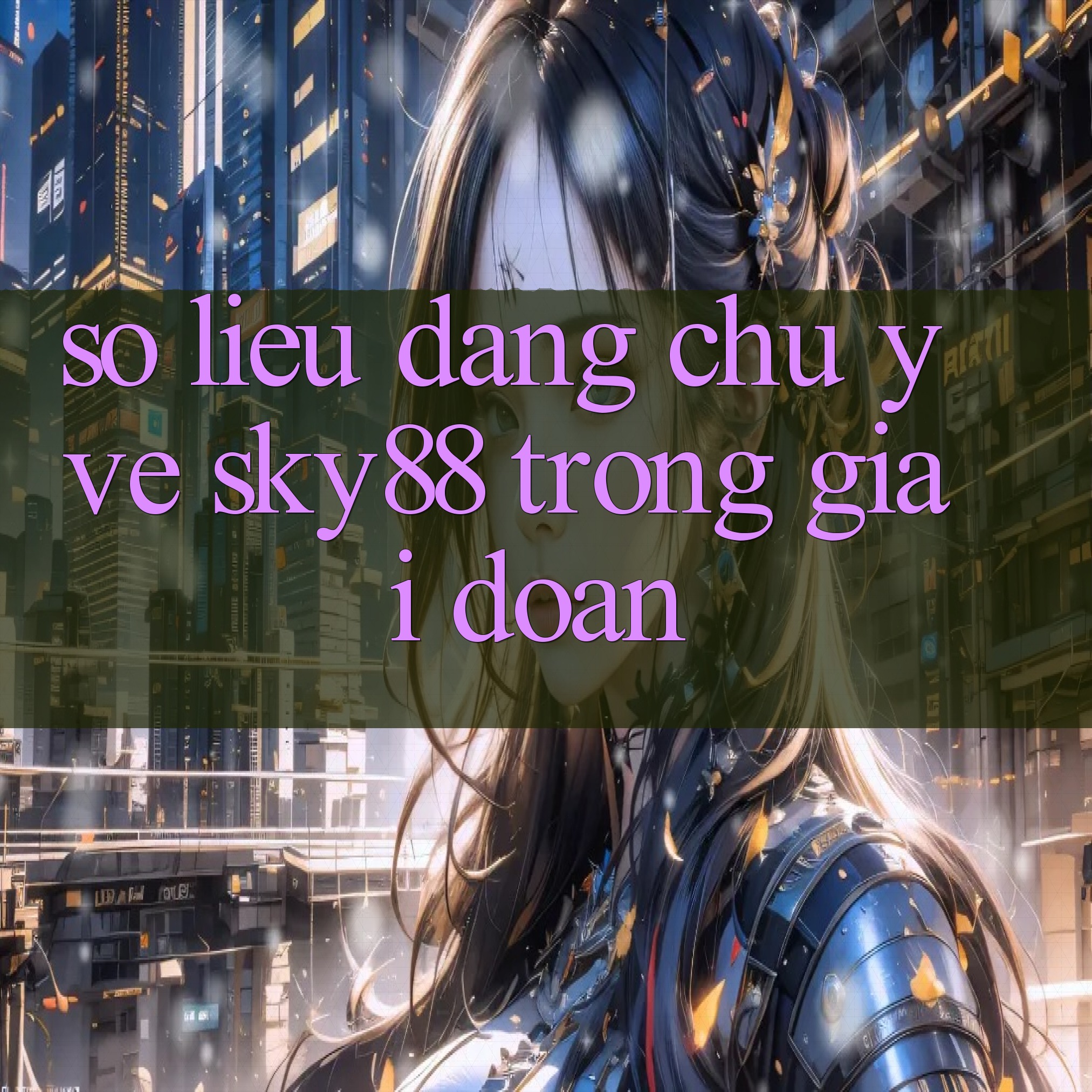 Số liệu đáng chú ý về sky88 trong giai đoạn 2025-2026