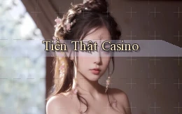 Tiền thật Casino