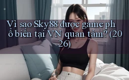 Vì sao Sky88 được game phổ biến tại VN quan tâm (2026)